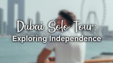 Dubai Solo Tour: Exploring Independence